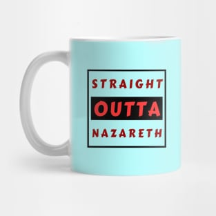 Straight Outta Nazareth | Funny Christian Mug